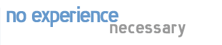 no experience neccessary